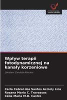 Wplyw terapii fotodynamicznej na kanaly korzeniowe (Polish Edition) 6207643933 Book Cover