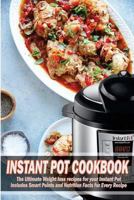 Instant Pot Cookbook: The Ultimate Weight Loss Recipes for Your Instant Pot Includes Smart Points and Nutrition Facts for Every Recipe 1975623207 Book Cover