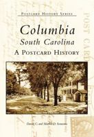 Columbia, South Carolina: A Postcard History 0752405551 Book Cover
