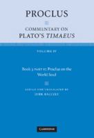 Proclus: Commentary on Plato's Timaeus: Volume 4, Book 3, Part 2, Proclus on the World Soul 1108712401 Book Cover