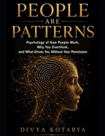 People are patterns: Psychology of how poetry work , why you Overthink and what drives you without your permission B0H48NR6DP Book Cover