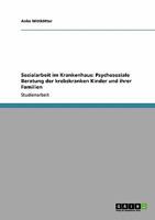 Sozialarbeit im Krankenhaus: Psychosoziale Beratung der krebskranken Kinder und ihrer Familien 3640277562 Book Cover
