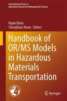 Handbook of OR/MS Models in Hazardous Materials Transportation 1461467934 Book Cover