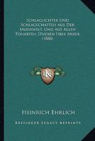 Schlaglichter Und Schlagschatten Aus Der Musikwelt, Und Aus Allen Tonarten Studien Uber Musik (1888) 3743345153 Book Cover