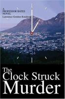 The Clock Struck Murder: A Professor Bates Novel 059525330X Book Cover