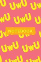 Notebook: UwU Cuteness Overload Yellow Orange Typography Meme 1091327238 Book Cover