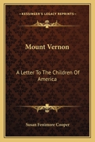 Mount Vernon: A Letter to the Children of America 136147422X Book Cover