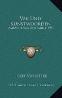 Vak Und Kunstwoorden: Ambacht Van Den Smid (1895) 1120451051 Book Cover