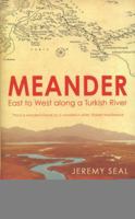 Meander: East to West, Indirectly, Along a Turkish River 1608194353 Book Cover