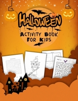 Halloween Activity Book for Kids: A Scary Fun Workbook For Kids Ages 4-8 | Happy Halloween Learning, Halloween Coloring Pages, Mazes, Word Search, Sudoku ... B08KJRBF8G Book Cover