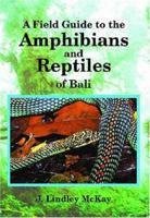 Field Guide to the Amphibians And Reptiles of Bali 1575241900 Book Cover
