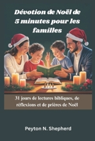 Dévotion de Noël de 5 minutes pour les familles: 31 jours de lectures bibliques, de réflexions et de prières de Noël (French Edition) B0FQPJ6ZPV Book Cover
