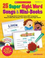 25 Super Sight Word Songs  Mini-Books: Fun Songs Set to Favorite Tunes With Companion Read  Write Mini-Books That Teach Essential Sight Words 054510582X Book Cover