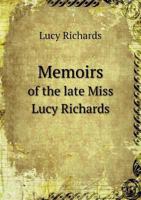 Memoirs of the Late Miss Lucy Richards, of Paris, Oneida County, N.y 1358034281 Book Cover