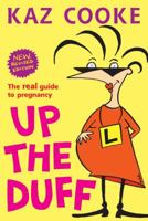 Up the Duff: The Real Guide to Pregnancy 0670882895 Book Cover