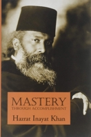 Mastery Through Accomplishment 093087207X Book Cover