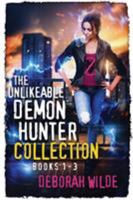 The Unlikeable Demon Hunter Collection : Books 1-3 198868109X Book Cover