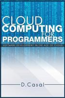 Cloud Computing for Programmers: Software Development in the Age of Cloud 1484903129 Book Cover