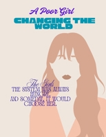 A POOR GIRL: CHANGING THE WORLD B0G56BT3N5 Book Cover