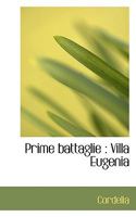 Prime battaglie: Villa Eugenia 1116014580 Book Cover