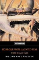 Horrors from Haunted Seas: Weird Oceanic Tales 1902197356 Book Cover