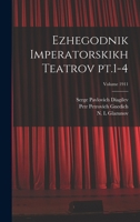 Ezhegodnik imperatorskikh teatrov pt.1-4; Volume 1911 1019282266 Book Cover