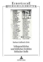 Volkssprachliches Und Bildliches Erzaehlen Biblischer Stoffe: Die Illustrierten Handschriften Der Altdeutschen Genesis Und Des Leben Jesu Der Frau Ava 3631307497 Book Cover