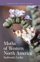 Moths of Western North America (Princeton Field Guides) 0691232881 Book Cover