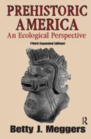 Prehistoric America: An Ecological Perspective 1138530654 Book Cover