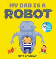 My Dad is a Robot 1742993257 Book Cover