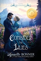 Consider the Lilies (Large Print Edition) (Wyldhaven - Large Print) B0FMP9GKDZ Book Cover