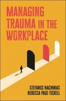 Managing Trauma in the Workplace 1529250951 Book Cover