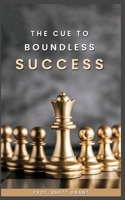The Cue to Boundless Success B0BF3GB2WK Book Cover