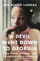 A Devil Went Down to Georgia: Race, Power, Privilege, and the Notorious Murder of Lita McClinton 1639366830 Book Cover