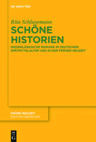 Schone Historien: Niederlandische Romane Im Deutschen Spatmittelalter Und in Der Fruhen Neuzeit 3110451395 Book Cover