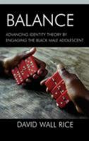 Balance: Advancing Identity Theory by Engaging the Black Male Adolescent 0739118897 Book Cover