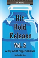 Hit Hold Release 2: A Gay Adult Poppers Quickie B0C1J2Q94G Book Cover