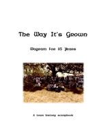 Way It's Grown: Wagram for 115 Years : A Town History Scrapbook 1955597197 Book Cover