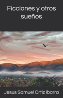 Ficciones y otros sueños (Spanish Edition) B0HKYYST43 Book Cover