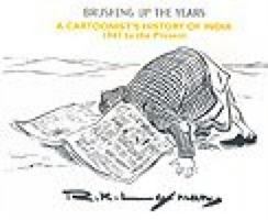 Brushing Up the Years: A Cartoonist's History of India, 1947-2004 0143103660 Book Cover