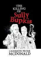 The Killing of Sully Bupkis 1664100105 Book Cover