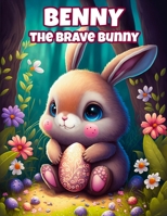 Benny the Brave Bunny B0BV4GGT6B Book Cover