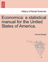 Economica: a statistical manual for the United States of America. 1241528977 Book Cover