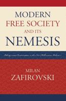 Modern Free Society and Its Nemesis: Liberty versus Conservatism in the New Millennium (Liberty Versus Conservatism in the New Millennium) 0739115154 Book Cover