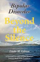 Bipolar Disorder Beyond the Silence 1461079594 Book Cover