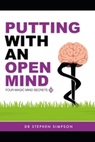 Putting With An Open Mind - Four Magic Mind Secrets 1482055074 Book Cover