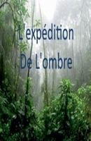 L'expédition De L'ombre (French Edition) B0GVVQ5K2D Book Cover