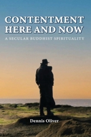 Contentment Here and Now: A Secular Buddhist Spirituality B0FD4Q9JXW Book Cover