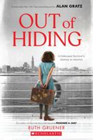 Out of Hiding: A Holocaust Survivor’s Journey to America (With a Foreword by Alan Gratz) 1338627465 Book Cover