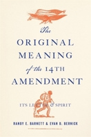 The Original Meaning of the Fourteenth Amendment: Its Letter and Spirit 0674295536 Book Cover